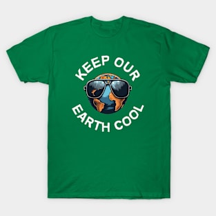 Keep our earth cool. T-Shirt